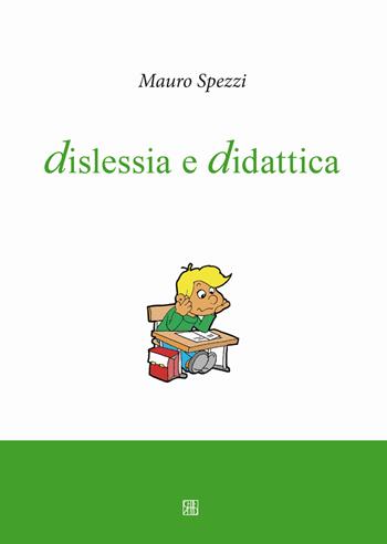 Dislessia e didattica - Mauro Spezzi - Libro Sette città 2015, Abilitazione pedagogica | Libraccio.it