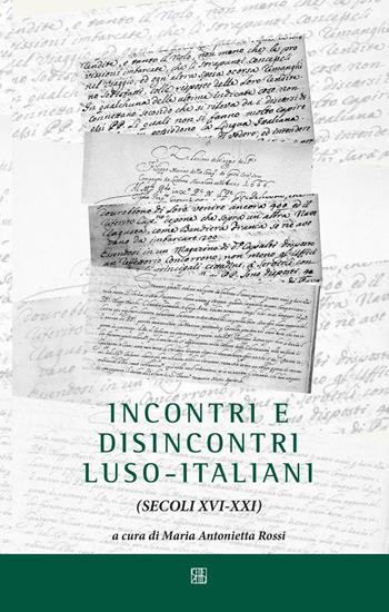 Incontri e disincontri luso-italiani (XVI-XXI secolo)  - Libro Sette città 2016, Lusitana | Libraccio.it