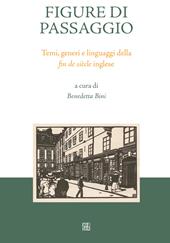 Figure di passaggio. Temi, generi e linguaggi della «fin de siècle» inglese