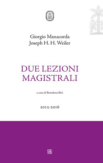 Due lezioni magistrali - Giorgio Manacorda, Joseph H. Weiler - Libro Sette città 2016 | Libraccio.it