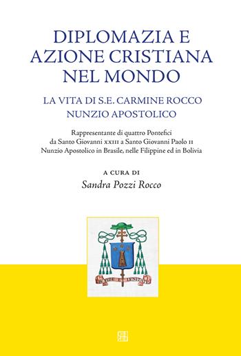 Diplomazia e azione cristiana nel mondo. La vita di S. E. Carmine Rocco nunzio apostolico  - Libro Sette città 2016, Nova collectanea | Libraccio.it