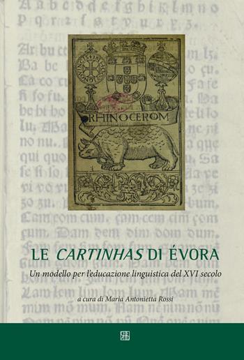Le carthinas di Évora. Un modello per l'educazione linguistica del XVI secolo  - Libro Sette città 2017, Lusitana | Libraccio.it