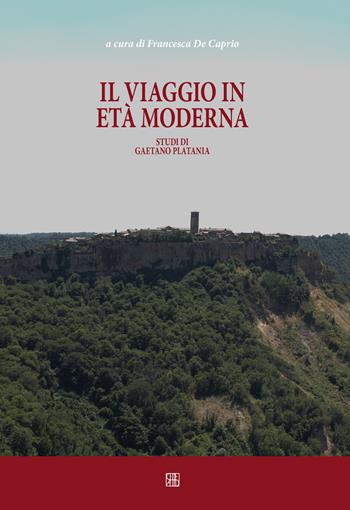 Il viaggio in età moderna. Studi di Gaetano Platania  - Libro Sette città 2017, Cespom | Libraccio.it