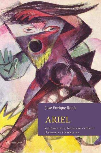 Ariel. Testo spagnolo a fronte. Ediz. critica - José Enrique Rodó - Libro Sette città 2017, Le nubi di Magellano | Libraccio.it