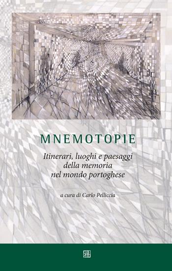 Mnemotopie. Itinerari, luoghi e paesaggi della memoria nel mondo portoghese  - Libro Sette città 2018, Lusitana | Libraccio.it