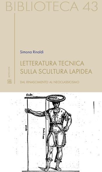 Letteratura tecnica sulla scultura lapidea. Dal Rinascimento al Neoclassicismo - Simona Rinaldi - Libro Sette città 2018, Biblioteca | Libraccio.it