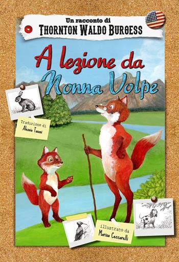 A lezione da Nonna Volpe - Thornton W. Burgess - Libro Sette città 2018 | Libraccio.it