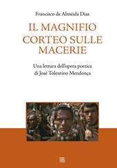 Il magnifico corteo sulle macerie. Una lettura dell'opera poetica di José Tolentino Mendonça