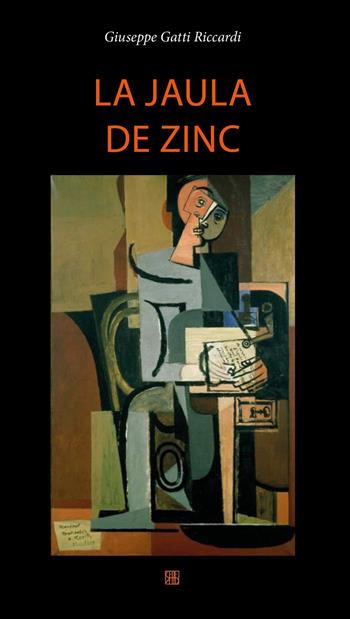 La jaula de zinc - Giuseppe Gatti Ricciardi - Libro Sette città 2020, Quaderni del DISTU | Libraccio.it