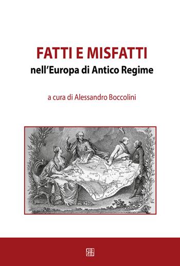 Fatti e misfatti nell'Europa di antico regime  - Libro Sette città 2020, Quaderni del CESPoM | Libraccio.it