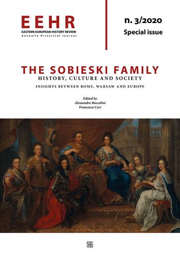 Eastern European history review. Annually historical journal (2020). Vol. 3: The Sobieski family. History, Culture and Society. Insights between Rome, Warsaw and Europe  - Libro Sette città 2021 | Libraccio.it
