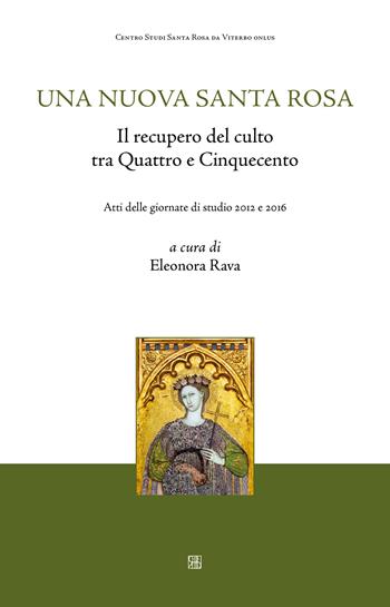 Una nuova Santa Rosa. Il recupero del culto tra Quattro e Cinquecento  - Libro Sette città 2021, Nova collectanea | Libraccio.it