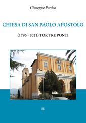 Chiesa di San Paolo Apostolo (1796-2021) Tor Tre Ponti