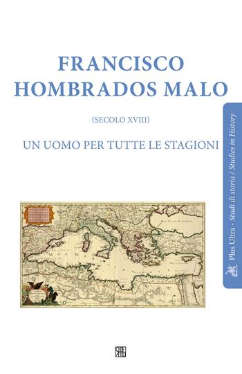 Francisco Hombrados Malo (secolo XVIII). Un uomo per tutte le stagioni - Annastella Carrino - Libro Sette città 2021, Plus Ultra. Studi di storia | Libraccio.it