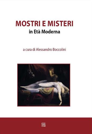 Mostri e misteri in Età Moderna  - Libro Sette città 2021, Quaderni del CESPoM | Libraccio.it