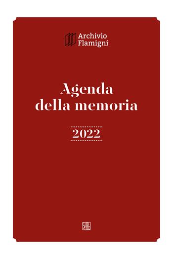 Agenda della memoria 2022  - Libro Sette città 2021, Archivio Flamigni | Libraccio.it