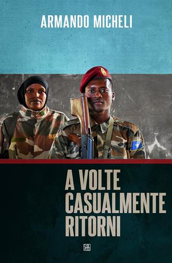 A volte casualmente ritorni - Armando Micheli - Libro Sette città 2022 | Libraccio.it