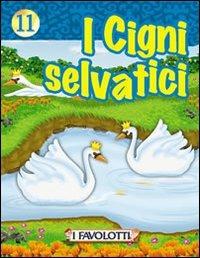 I cigni selvatici  - Libro Granata 2005, I favolotti | Libraccio.it