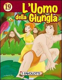 L' uomo della giungla  - Libro Granata 2005, I favolotti | Libraccio.it