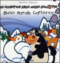 Carlotta e il Natale. Le avventure della mucca Carlotta - Antonio Scricco - Libro I Libri Scuola del Fumetto 2004 | Libraccio.it