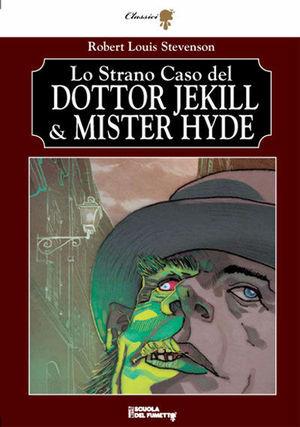 Lo strano caso del dottor Jekyll & Mr. Hyde - Robert Louis Stevenson, Massimo Frattini, Davide Rigamonti - Libro I Libri Scuola del Fumetto 2007, Classici | Libraccio.it