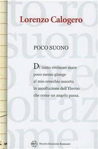 Poco suono - Lorenzo Calogero - Libro Nuove Edizioni Barbaro 2011 | Libraccio.it