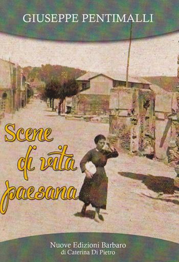 Scene di vita paesana - Giuseppe Pentimalli - Libro Nuove Edizioni Barbaro 2015 | Libraccio.it