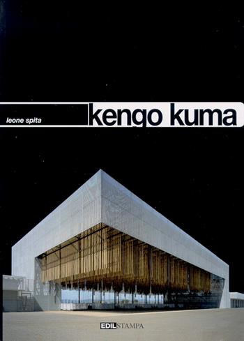 Kengo Kuma - Leone Spita - Libro Edilstampa 2006, I quad. dell'industria delle costruzioni | Libraccio.it