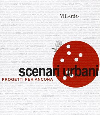 Scenari urbani. Progetti per Ancona  - Libro Edilstampa 2006, Villard | Libraccio.it