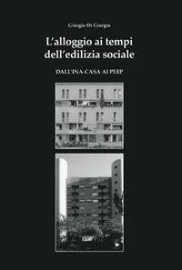 L' alloggio ai tempi dell'edilizia sociale - Giorgio Di Giorgio - Libro Edilstampa 2011 | Libraccio.it