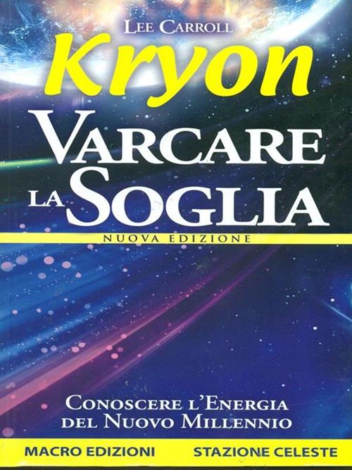Kryon. Varcare la soglia - Lee Carroll - Libro Macro Edizioni Gold 2014 |  