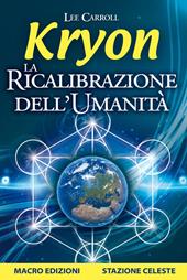 Kryon. La ricalibrazione dell'umanità