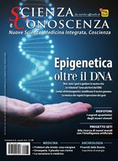 Scienza e conoscenza. Epigenetica: oltre il DNA. Vol. 65
