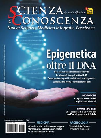 Scienza e conoscenza. Epigenetica: oltre il DNA. Vol. 65  - Libro Gruppo Editoriale Macro 2018 | Libraccio.it