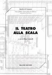 Il Teatro alla Scala - Elena Cantarelli - Libro Bulzoni 2005, Quaderni di Gargnano | Libraccio.it