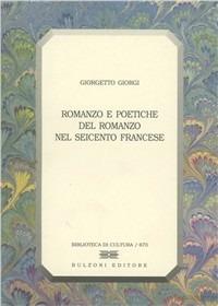 Romanzo e poetiche del romanzo nel Seicento francese - Giorgetto Giorgi - Libro Bulzoni 2005, Biblioteca di cultura | Libraccio.it