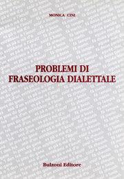 Problemi di fraseologia dialettale - Monica Cini - Libro Bulzoni 2005 | Libraccio.it