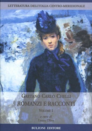 Romanzi e racconti - Gaetano Carlo Chelli - Libro Bulzoni 2007 | Libraccio.it