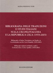 Bibliografia delle traduzioni e studi italiani sulla Cecoslovacchia e la Repubblica Ceca (1978-2003) - Alena Wildová Tosi - Libro Bulzoni 2006 | Libraccio.it