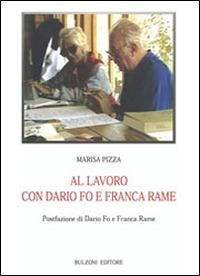 Al lavoro con Dario Fo e Franca Rame - Marisa Pizza - Libro Bulzoni 2006, Biblioteca teatrale | Libraccio.it