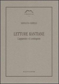 Letture kantiane. L'apparente e il contingente - Gianluca Garelli - Libro Bulzoni 2006, Syrakousai | Libraccio.it