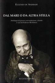 Dal mare o da altra stella. Testo portoghese a fronte - Eugénio de Andrade - Libro Bulzoni 2006 | Libraccio.it