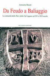 Da feudo a Baliaggio. La comunità delle Pievi della Val Lugano nel XV-XVI secolo