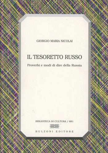 Il tesoretto russo. Proverbi e modi di dire della Russia - Giorgio M. Nicolai - Libro Bulzoni 2006, Biblioteca di cultura | Libraccio.it