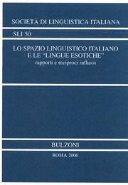 Lo spazio linguistico italiano e le «lingue esotiche». Rapporti e reciproci influssi  - Libro Bulzoni 2006, Società di linguistica italiana | Libraccio.it