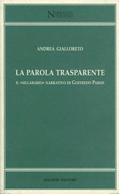 Parola trasparente. Il «sillbario» narrativo di Goffredo Parise