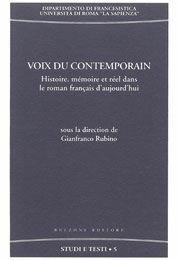 Voix du contemporain. Histoire, mémoire et réel dans le roman français d'aujourd'hui  - Libro Bulzoni 2006, Dip. di francesistica. Studi e testi | Libraccio.it
