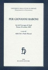 Per Giovanni Raboni. Atti del convegno di studi. Firenze 20 ottobre 2005