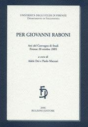 Per Giovanni Raboni. Atti del convegno di studi. Firenze 20 ottobre 2005  - Libro Bulzoni 2007, Univ. Firenze | Libraccio.it