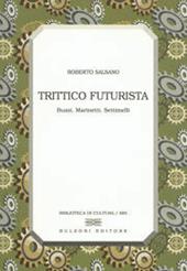 Trittico futurista. Buzzi, Marinetti, Settimelli